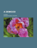 A Demigod; A Novel
