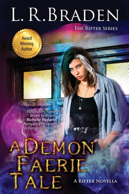 A Demon Faerie Tale: A Rifter Novella - Braden, L R