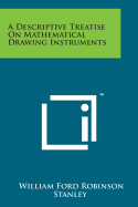 A Descriptive Treatise on Mathematical Drawing Instruments