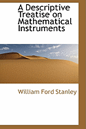 A Descriptive Treatise on Mathematical Instruments