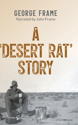 A 'Desert Rat' Story - Frame, George, and Frame, John (Narrator)