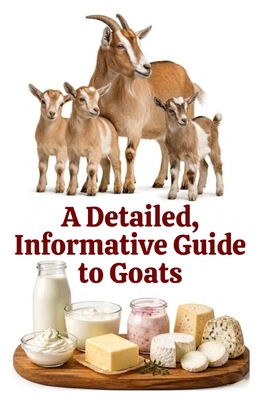A Detailed, Informative Guide to Goats - Khan, Zulfiqar