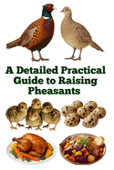 A Detailed Practical Guide to Raising Pheasants