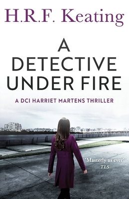 A Detective Under Fire - Keating, H R F