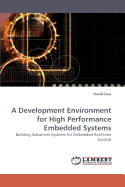 A Development Environment for High Performance Embedded Systems