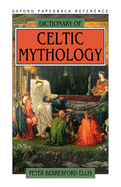 A Dictionary of Celtic Mythology