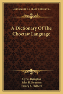 A dictionary of the Choctaw language