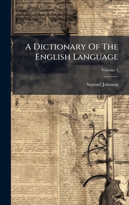 A Dictionary Of The English Language - Johnson, Samuel