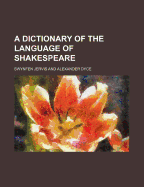 A Dictionary of the Language of Shakespeare