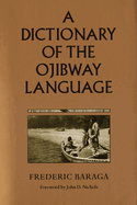 A Dictionary of the Ojibway Language