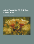 A Dictionary of the Pali Language