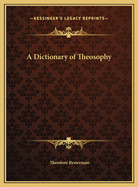 A Dictionary of Theosophy