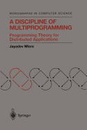 A Discipline of Multiprogramming: Programming Theory for Distributed Applications
