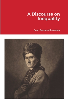 A Discourse on Inequality - Rousseau, Jean-Jacques