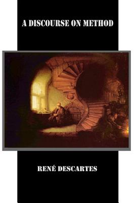 A Discourse on Method - Rene Descartes