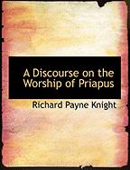 A Discourse on the Worship of Priapus