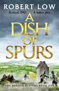 A Dish of Spurs: An unputdownable historical adventure
