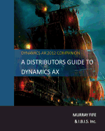 A Distributors Guide to Dynamics Ax - Fife, Murray