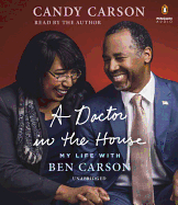 A Doctor in the House: My Life with Ben Carson