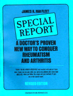 A Doctor's Proven New Way to Conquer Rheumatism and Arthritis: Special Report