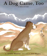 A Dog Came, Too: A True Story