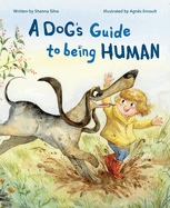 A Dog's Guide to Being Human
