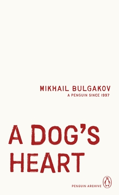 A Dog's Heart - Bulgakov, Mikhail