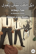 A Dog's Tale: Egyptian Arabic Reader