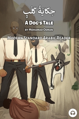A Dog's Tale: Modern Standard Arabic Reader - Osman, Mohamad, and Aldrich, Matthew