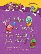A Dollar, a Penny, How Much and How Many?