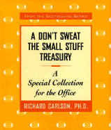 A Don't Sweat the Small Stuff Treasury: A Special Collection for the Office
