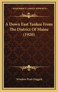 A Down East Yankee from the District of Maine (1920)