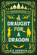 A Draught for a Dragon: Adventuring for Amateurs