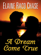 A Dream Come True - Chase, Elaine Raco