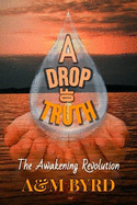 A Drop of Truth: The Awakening Revolution