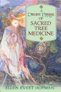 A Druid's Herbal of Sacred Tree Medicine
