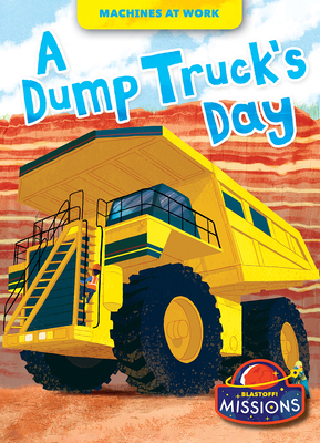 A Dump Truck's Day - Fleming, Dana (Narrator), and Rathburn, Betsy