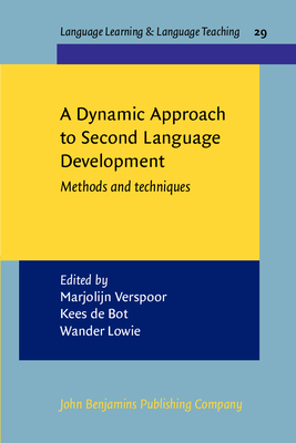 A Dynamic Approach to Second Language Development: Methods and techniques - Verspoor, Marjolijn H. (Editor), and Bot, Kees de (Editor), and Lowie, Wander (Editor)