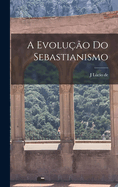 A evolu��o do Sebastianismo