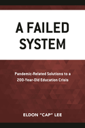 A Failed System: Pandemic-Related Solutions to a 200-Year-Old Education Crisis