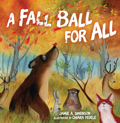 A Fall Ball for All - Swenson, Jamie A