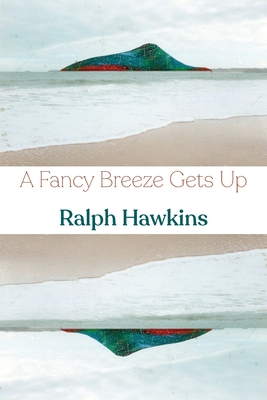 A Fancy Breeze Gets Up - Hawkins, Ralph