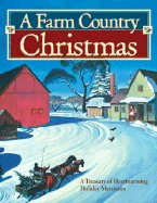 A Farm Country Christmas - Rost-Holtz, Amy (Editor), and Leimbach, Patricia Penton (Contributions by), and Montgomery, Lucy Maud (Contributions by)