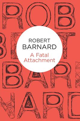 A Fatal Attachment - Barnard, Robert