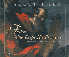 A Father Who Keeps His Promises: God's Covenant Love in Scripture