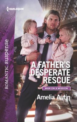 A Father's Desperate Rescue - Autin, Amelia