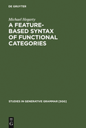 A Feature-Based Syntax of Functional Categories: The Structure, Acquisition and Specific Impairment of Functional Systems