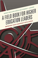 A Field Book for Higher Education Leaders: Improving Your Leadership Intelligence