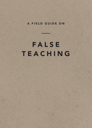 A Field Guide on False Teaching