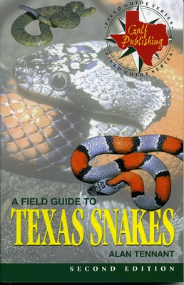 A Field Guide to Texas Snakes - Tennant, Alan